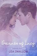 Because of Lucy: 2016 Revised Edition (Butterfly Days #1) by Lisa Swallow