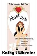 Nose Job  (A Scrimshaw Doll Tale) by Kathy L Wheeler