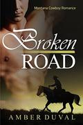 Broken Road (Montana Cowboy Mail Order Bride Romance #3) by Amber Duval