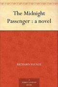 The Midnight Passenger : a novel by Richard Savage