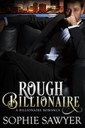 Rough Billionaire: A Billionaire Alpha Male Romance by Sophie Sawyer