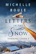 Letters in the Snow (Turning Creek #3) by Michelle Boule