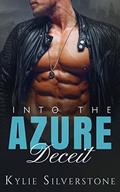 Billionaire Romance: Into The Azure: Deceit (An Alpha Billionaire Romance #4) by Kylie Silverstone