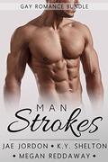 Man Strokes: Gay Romance Book Bundle: 3 Male/Male Romance Novellas by Megan Reddaway