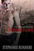 The Bludworth Chronicles: Bloodlust: A short companion story to The Willow Creek Vampires Series by Stephanie Summers