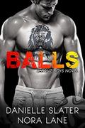 Balls (A Cruz Boys Novel #1) by Danielle Slater