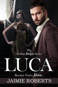 LUCA (Sicilian Mafia #2) by Kellie Dennis