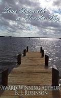 Love Beneath a Florida Sky by B.J. Robinson