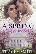 A Spring Scandal (The Devereaux Manor Mystery #3) by Tracey Smith