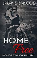 Home Free by Laramie Briscoe
