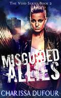 Misguided Allies (The Void #2) by Charissa Dufour