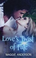Love's Twist of Fate by M.A. Anderson
