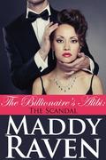 The Billionaire's Alibi: The Scandal by Maddy Raven