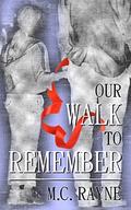 Our Walk To Remember by M.C. Rayne