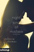 Right Kind of Mistake: Book Two (Right Kind of Mistake #2) by Rebecca Thomas
