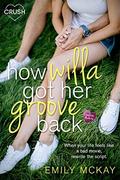 How Willa Got Her Groove Back (Creative HeArts #2) by Emily McKay