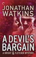A Devil's Bargain  (A Bright & Fletcher Mystery) by Jonathan Watkins
