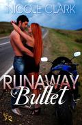 Runaway Bullet (Runaway #3) by Nicole Clark