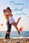 Oceans Heat: Part One (Oceans Heat #1) by Amber Wood