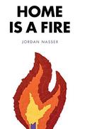 Home is a Fire (Home is a Fire #1) by Jordan Nasser