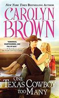 One Texas Cowboy Too Many by Carolyn Brown