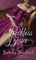 A Reckless Desire (Breconridge Brothers #3) by Isabella Bradford