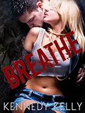 Breathe by Kennedy Kelly