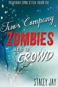 Two's Company, Zombies are a Crowd (Megan Berry Zombie Settler #5) by Stacey Jay