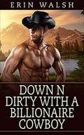 Mail Order Bride: Down And Dirty With The Billionaire Cowboy by Erin Walsh