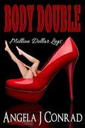 Body Double, Million Dollar Legs by Angela Conrad