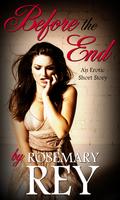 Before The End by Rosemary Rey