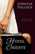 Hotel Oriente (Sugar Sun, #0.5) by Jennifer Hallock