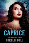 Caprice (Sabrina Strong #4) by Lorelei Bell