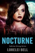 Nocturne (Sabrina Strong #3) by Lorelei Bell