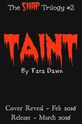 TAINT (The Snap Trilogy #2) by Tara Dawn