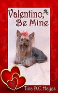 Valentino, Be Mine by Tina D.C. Hayes