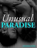 Unusual Paradise by Melissa Noir