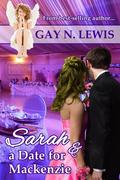 Sarah and a Date for Mackenzie by Gay N. Lewis