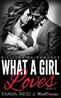 What A Girl Loves (Billionaire Romance #4) by Emma Reid