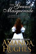 The Grand Masquerade (Bold Women of the 19th Century #1) by Amanda Hughes