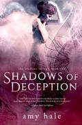 Shadows of Deception (The Shadows Trilogy #2) by Amy Hale