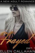 Frayed - Part One by Ellen Callahan