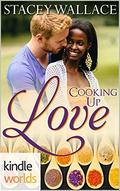 The Remingtons: Cooking Up Love  (Kindle Worlds Novella) by Stacey Wallace
