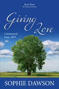 Giving Love (Cottonwood #3) by Sophie Dawson