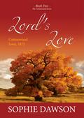 Lord's Love (Cottonwood #2) by Sophie Dawson