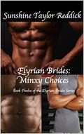 Elyrian Brides: Minxy Choices: Book Twelve of the Elyrian Brides Series by Sunshine Taylor Reddick