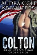 Colton: Army Hero's Email Order Bride by Audra Cole