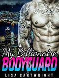My Billionaire Bodyguard by Lisa Cartwright