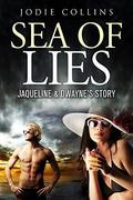 SEA OF LIES: JACQUELINE & DWAYNE'S STORY (HORSESHOE BAY ROMANCE #1) by Jodie Collins