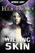 Willing Skin (Space Grit #4) by Ella Drake